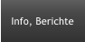Info, Berichte