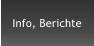 Info, Berichte